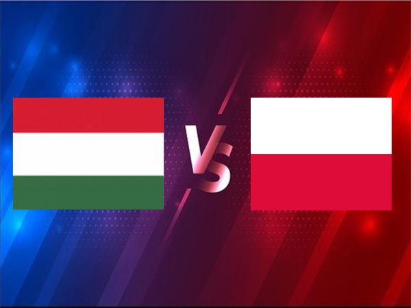 Soi kèo Hungary vs Ba Lan, 02h45 ngày 26/3 - VL World Cup 2022